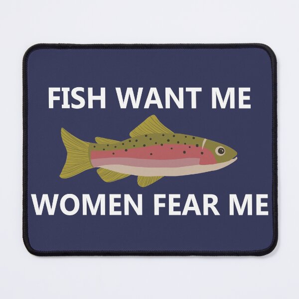 Item preview, Fish Want Me, Women Fear Me (White) designed and sold by Mary McHarg.