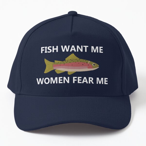 Fish Want Me, Women Fear Me (White) Cap for Sale by Mary McHarg