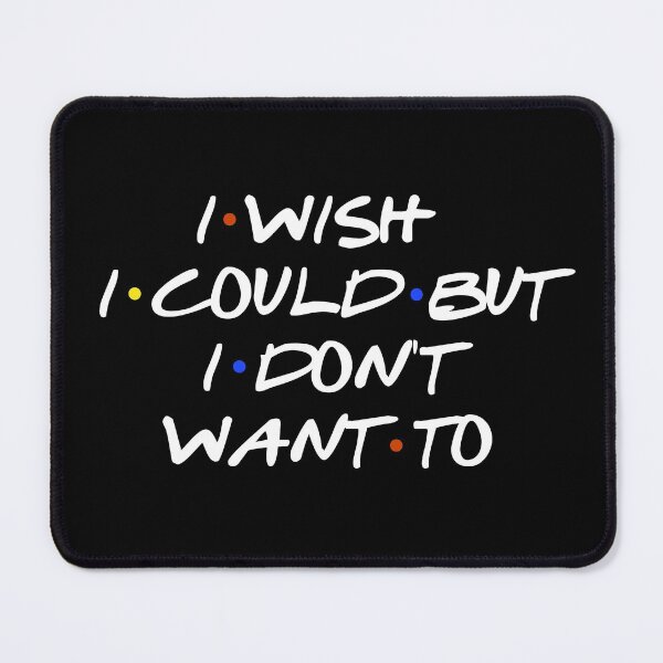 Item preview, I WISH I COULD SARCASTIC QUOTE designed and sold by DarinaDrawing.