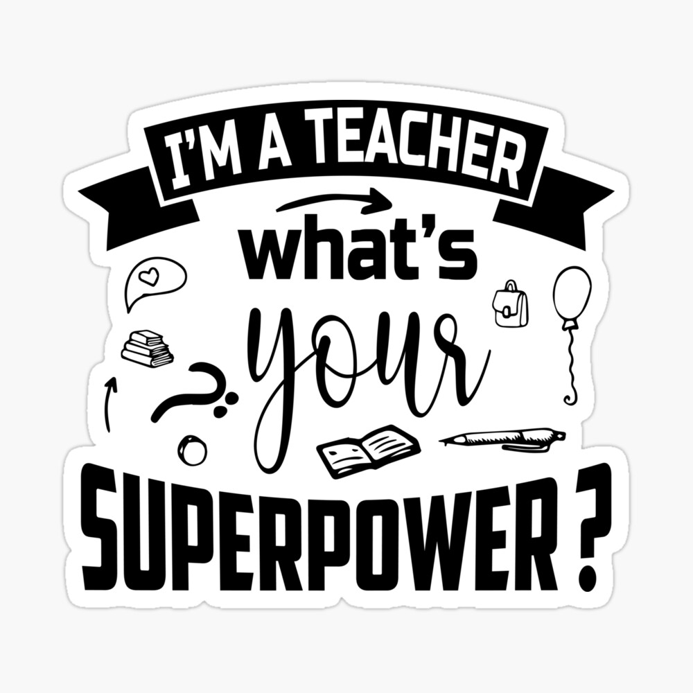 I'm A Teacher What's Your Superpower, Funny Teachers Day Free Svg File -  SVG Heart