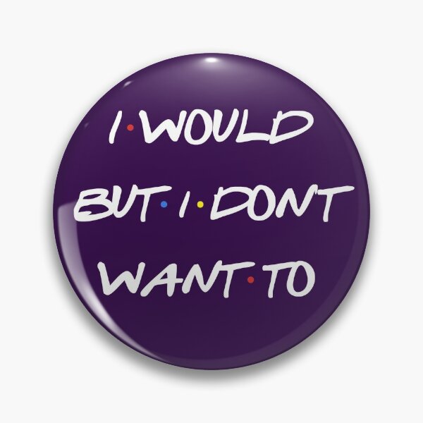 Item preview, I Would But I Don't Want To sarcastic quote designed and sold by DarinaDrawing.