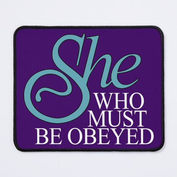 Item preview, She Who Must Be Obeyed designed and sold by sophiapetrillo.