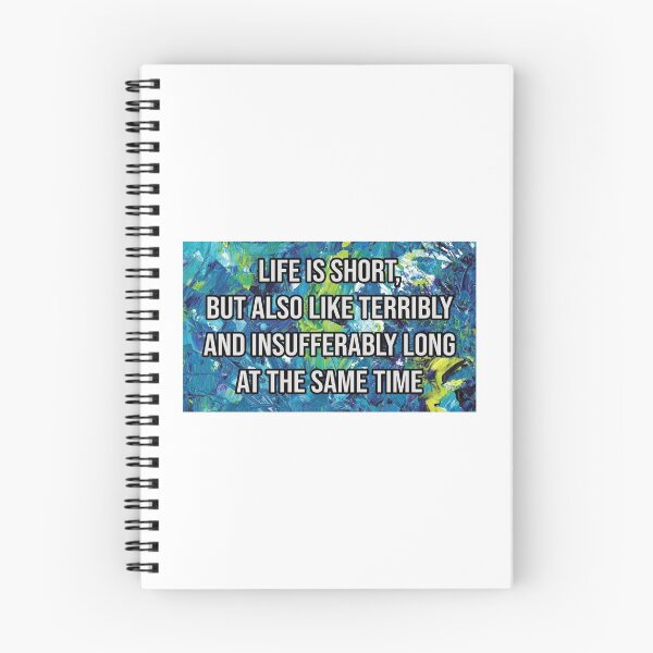 Item preview, Life Is Short but Also Like Terribly and Insufferably Long at the Same Time designed and sold by kindxinn.