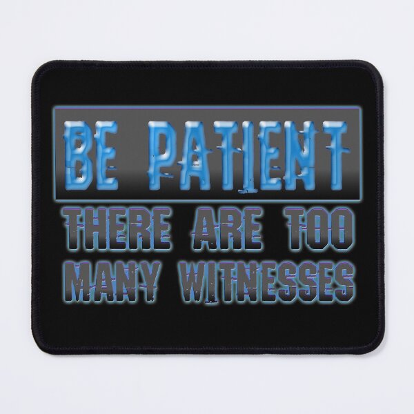 Item preview, Be patient designed and sold by Sinmara12.