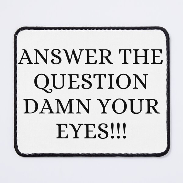 Item preview, Answer the Question damn your eyes designed and sold by readallthebooks.