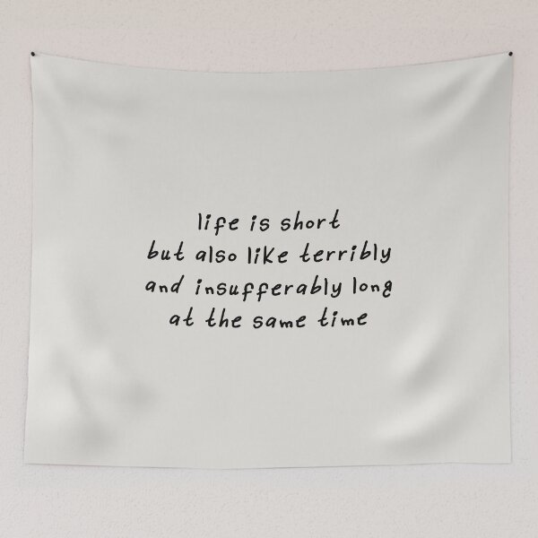 Item preview, Life is short but also like terribly and insufferably long at the same time designed and sold by kindxinn.