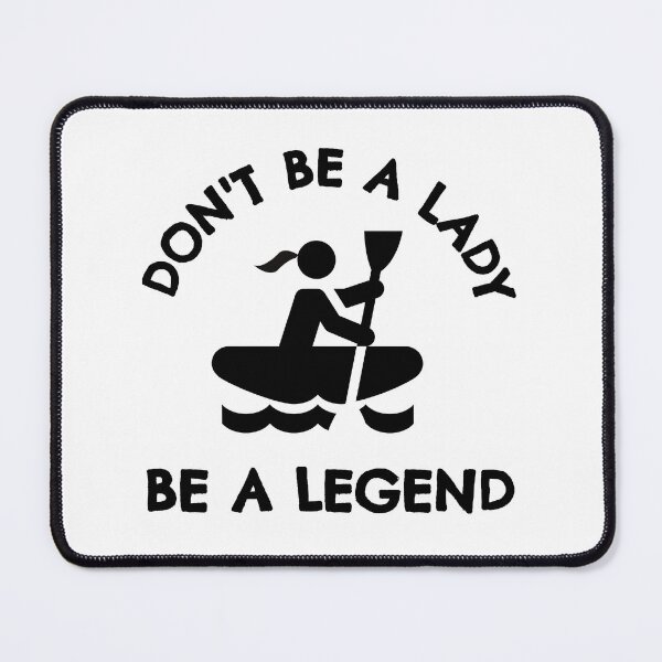 Item preview, Kayaking: Don't be a lady be a legend designed and sold by TheGreenGoat.