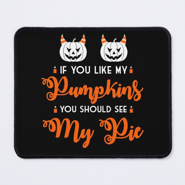 Item preview, if you think pumpkins you should see my pie, funny Halloween pumpkins costumes designed and sold by NiceSpot.