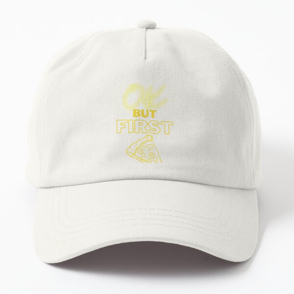 Ok But First Pizza Dad Hat