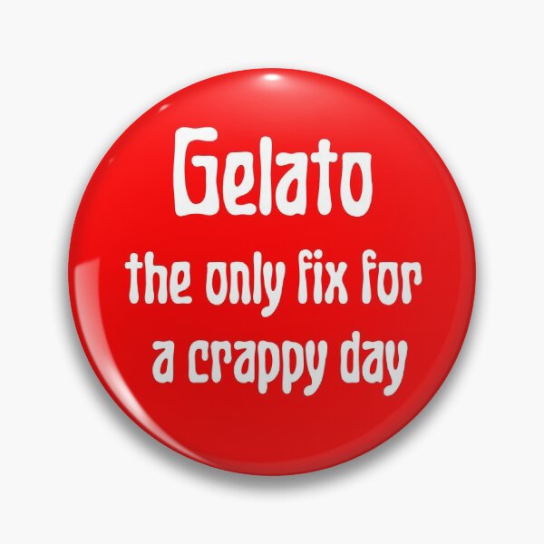 Item preview, Gelato The Only Fix For a Crappy Day designed and sold by artistoutfitter.