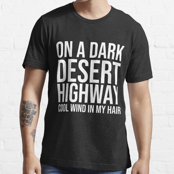 " retro on a dark desert highway funny shirt" Tshirt for Sale by