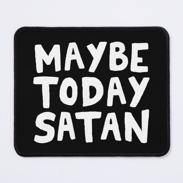 Item preview, Maybe Today Satan designed and sold by Me And The Moon.