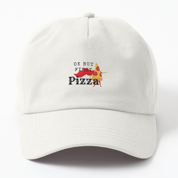 Ok But First Pizza Dad Hat