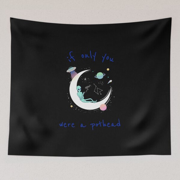 Item preview, If Only You Were A Pothead Alien designed and sold by HigherMartians.