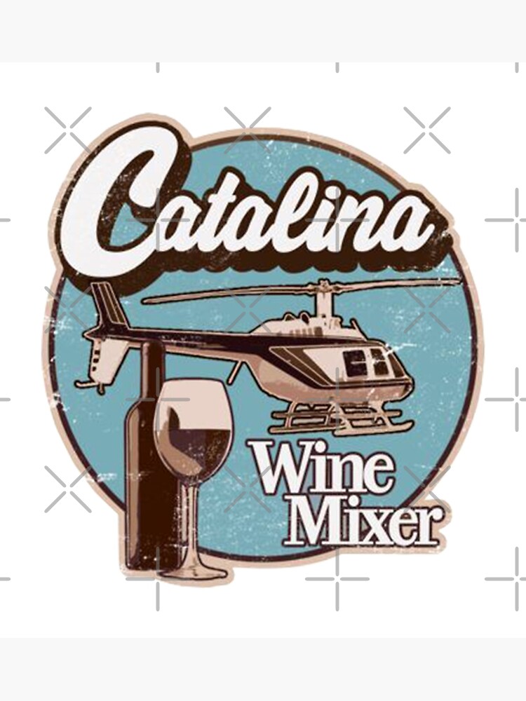 "catalina wine mix" Poster by westover34 Redbubble