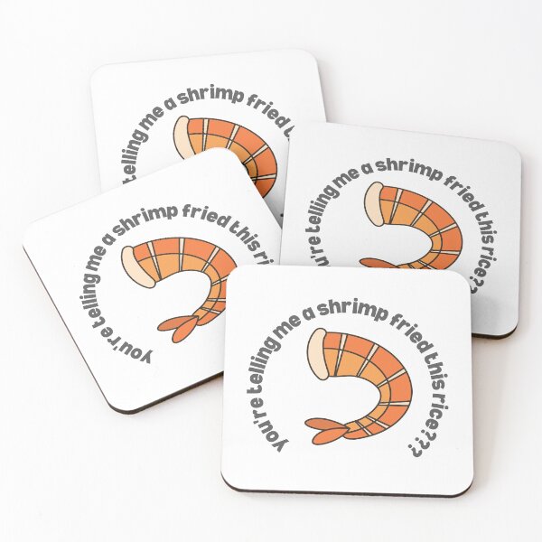 Item preview, You're Telling Me A Shrimp Fried This Rice? designed and sold by Neve Brown.