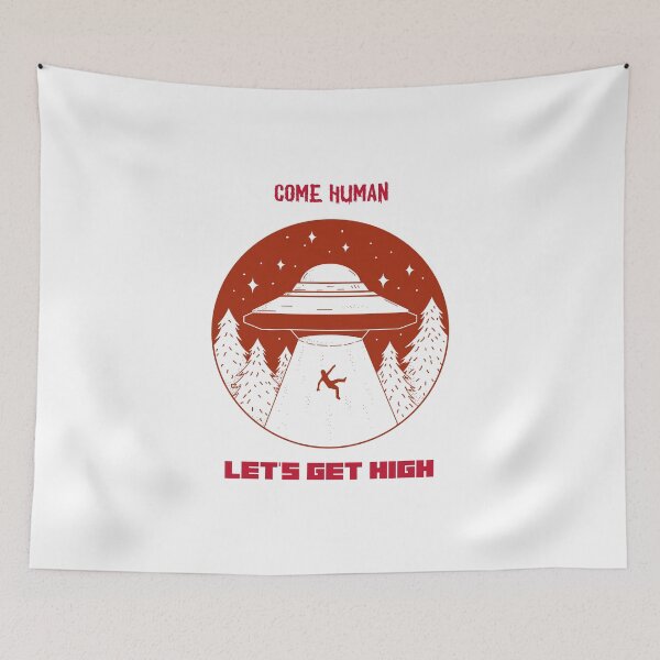 Item preview, Come Human, Let's Get High Aliens designed and sold by HigherMartians.