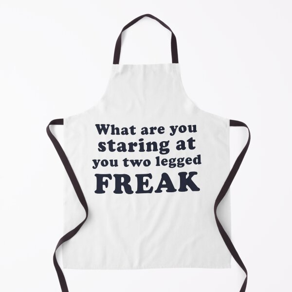 Item preview, What Are You Staring at You Two Legged Freak designed and sold by Capybara Clothing.