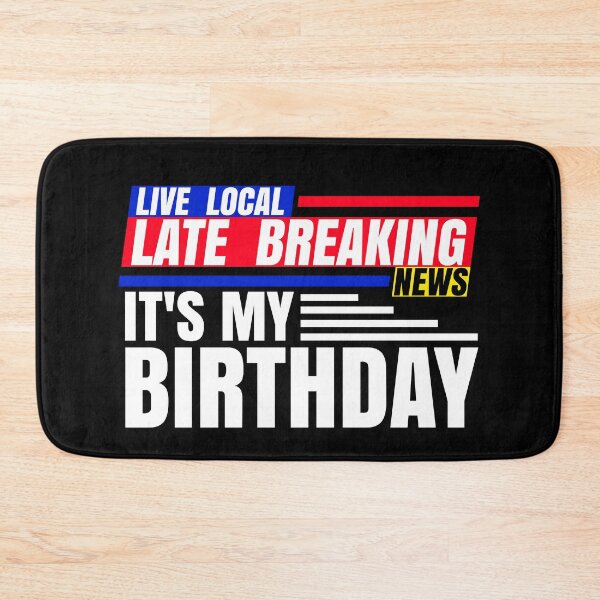 Item preview, Late Breaking News, It's My Birthday designed and sold by CharJens.