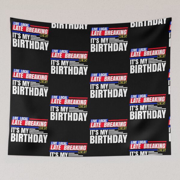 Item preview, Late Breaking News, It's My Birthday designed and sold by CharJens.