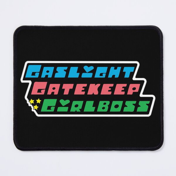 Item preview, Gaslight Gatekeep Girlboss Powerpuff Girls Alternate Colors designed and sold by TheGremFem.