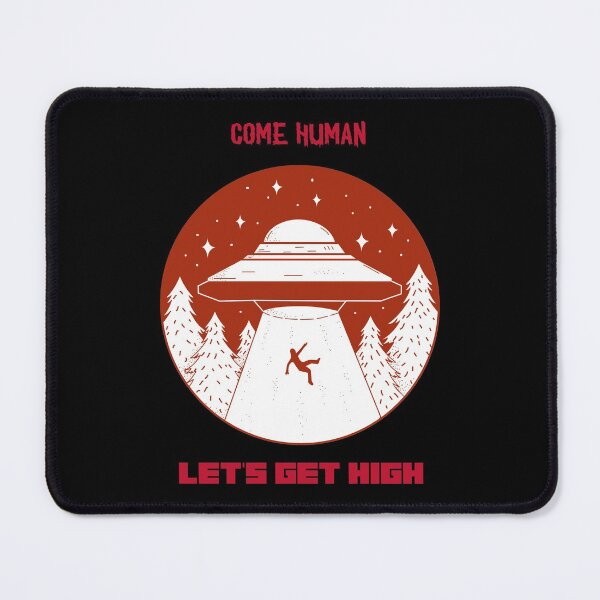 Item preview, Come Human, Let's Get High Aliens (Black) designed and sold by HigherMartians.