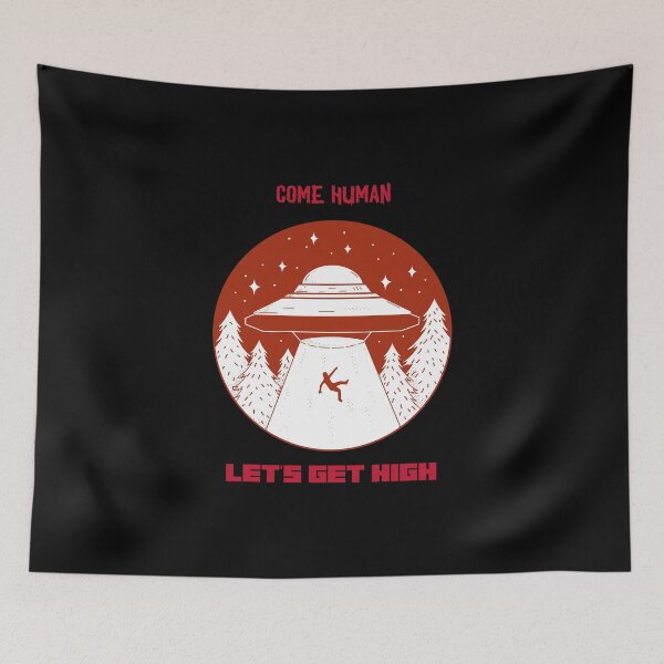 Item preview, Come Human, Let's Get High Aliens (Black) designed and sold by HigherMartians.
