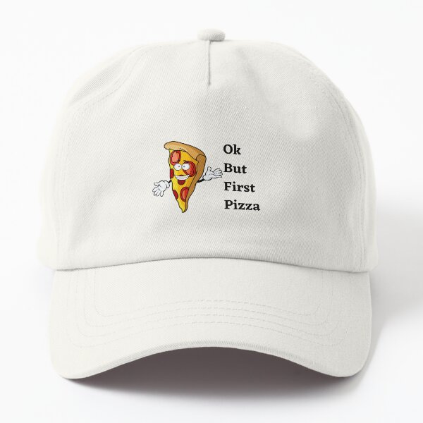 Ok But First Pizza Dad Hat