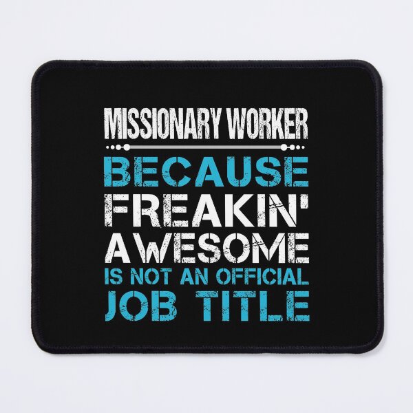 Item preview, Missionary Worker T Shirt - Freaking Awesome Gift Item Tee designed and sold by allahamher.