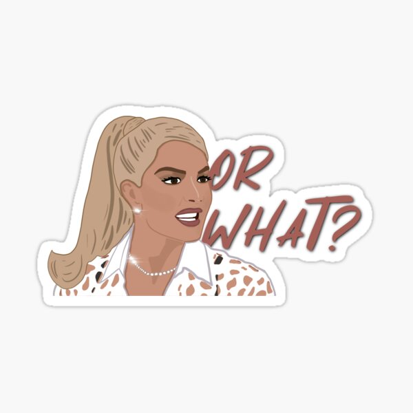 Erika Jayne Real Housewives of Beverly Hills Or What? Merch Sticker