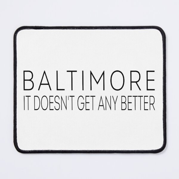Item preview, Baltimore It Doesnt Get Any Better Plain Dark/Light designed and sold by floor3design.