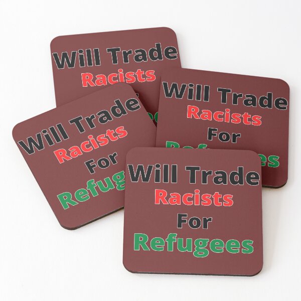 Item preview, Will Trade Racists For Refugees - Political Protest designed and sold by SheetalMourya.