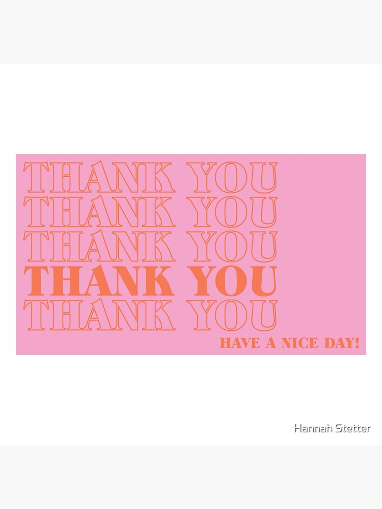 thank-you-have-a-nice-day-poster-for-sale-by-stetterh-redbubble