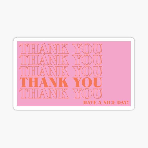 Item preview, Thank You Have a Nice Day designed and sold by Hannah Stetter.