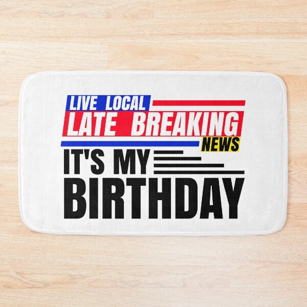 Item preview, Late Breaking News, It's My Birthday designed and sold by CharJens.