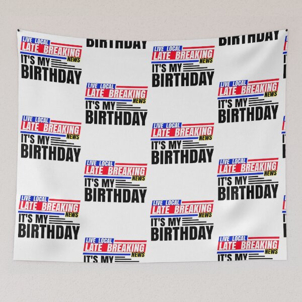 Item preview, Late Breaking News, It's My Birthday designed and sold by CharJens.