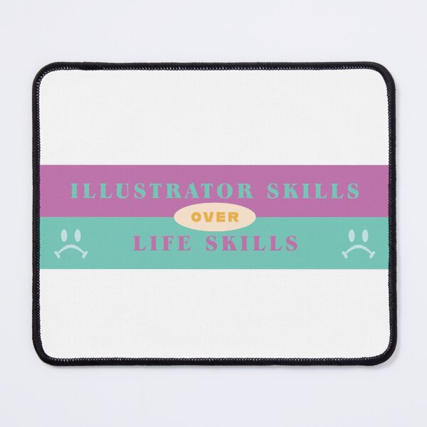Item preview, Illustrator Skills over Life Skills designed and sold by Hannah Stetter.