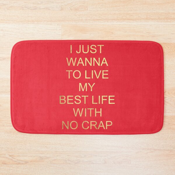 Item preview, I JUST WANNA LIVE MY BEST LIFE WITH NO CRAP designed and sold by Jean Gregory Evans.