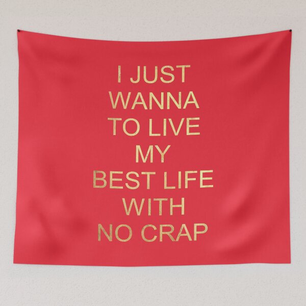 Item preview, I JUST WANNA LIVE MY BEST LIFE WITH NO CRAP designed and sold by Jean Gregory Evans.