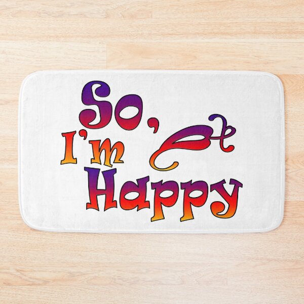 Item preview, So, I'm Happy, Positive Thinking Art designed and sold by Kenvis-edu.