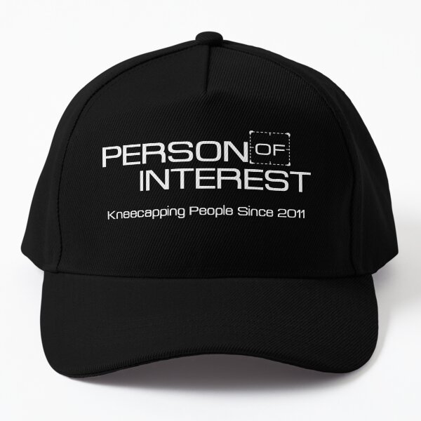 Person of Interest Kneecapping people since 2011 Shirt Baseball Cap