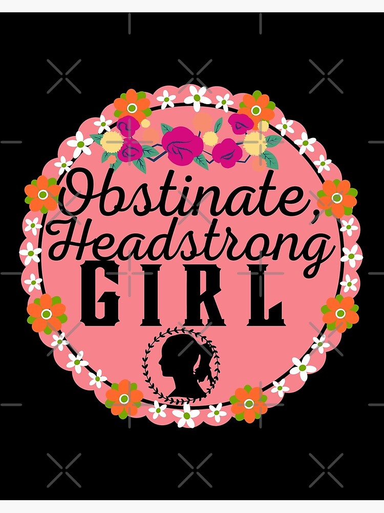 Obstinate Headstrong Girl Pride and Prejudice Jane Austen 