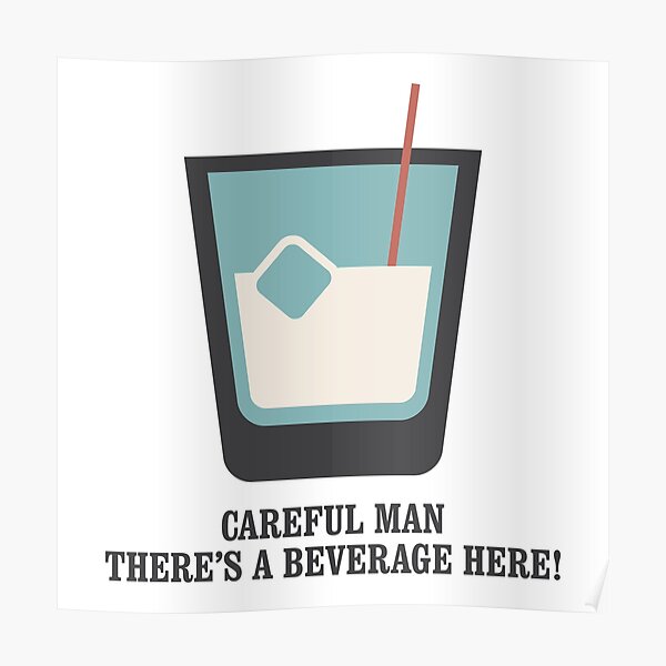 The Big Lebowski - White Russian - Homme prudent, il y a une boisson ici! Poster
