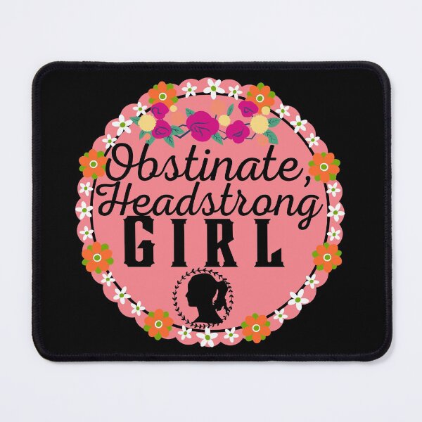 Item preview, Obstinate Headstrong Girl - Feminist Quote - Pride and Prejudice by Jane Austen designed and sold by ronaldsonou.
