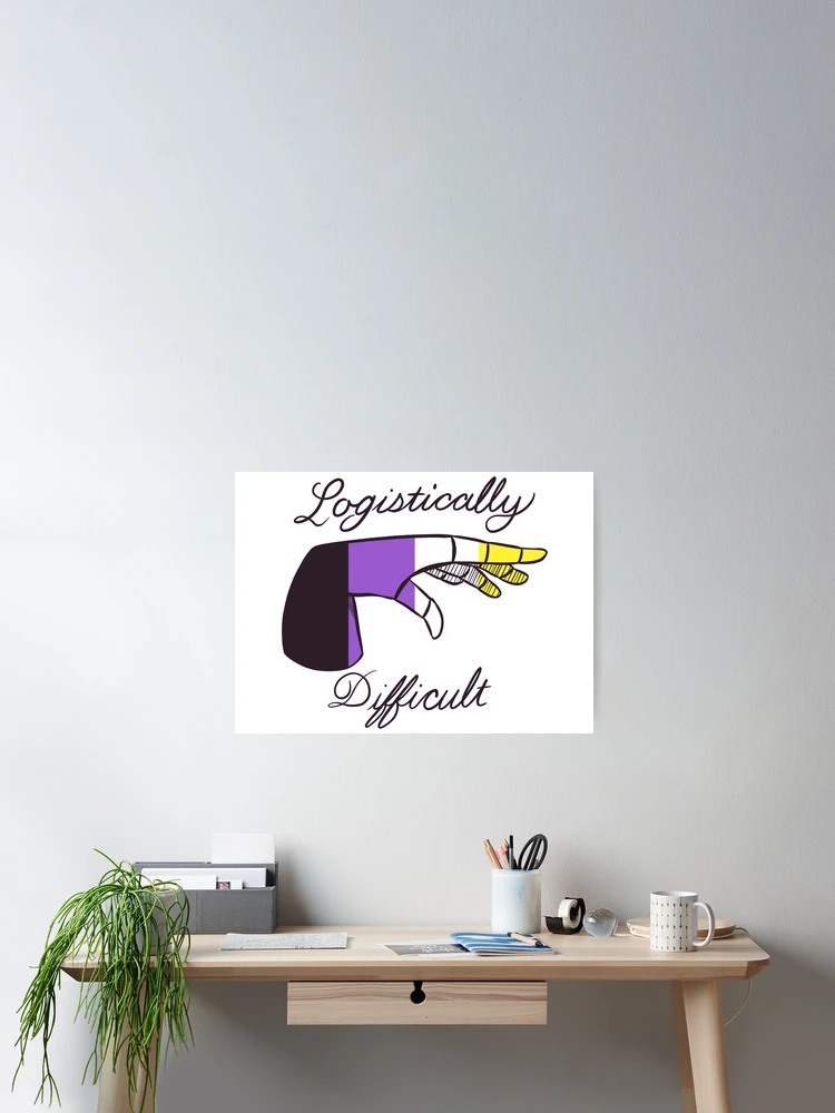 Thumbnail 2 of 3, Poster, Logistically Difficult - Nonbinary designed and sold by Bridget Serdock.