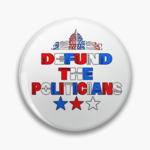Item preview, Defund The Politicians (Ver. 1) designed and sold by AbsurdlyEpic.
