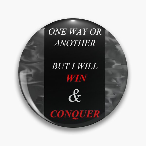 Item preview, One Way Or Another But I Will Win D41 designed and sold by SelfUpgrade.