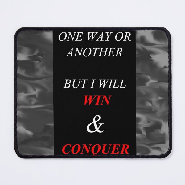Item preview, One Way Or Another But I Will Win D41 designed and sold by SelfUpgrade.
