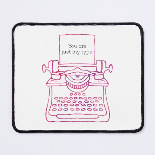 Item preview, You Are Just My Type designed and sold by PrettySimple Graphic Design.