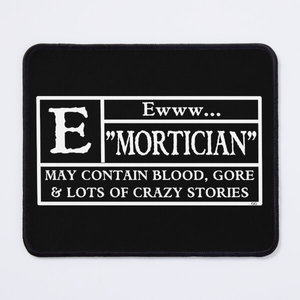 Item preview, "Mortician" Rated E for Ewww designed and sold by NoBonesLife.